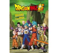 Colora i tuoi eroi. Dragon Ball. Ediz. a colori