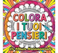 Colora i Tuoi Pensieri: Un Album Motivazionale