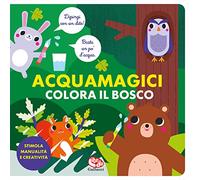 Colora il bosco. Acquamagici. Ediz. illustrata