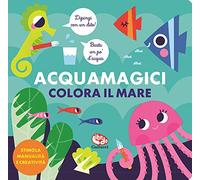 Colora il mare. Acquamagici. Ediz. a colori