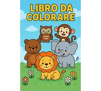 Colora il Mondo degli Animali - Libro da Colorare Educativo per Bambini (25 Pagine da Colorare)