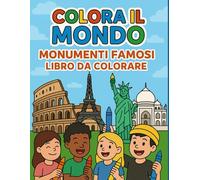 Colora il Mondo: Libro da colorare dei monumenti famosi