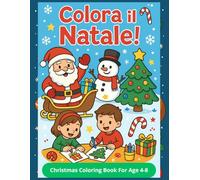 COLORA IL NATALE: Christmas Coloring Book For Age 4-8