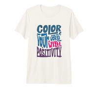 Colora Il Tuo Mondo con Positivity Artsy Maglietta Premium
