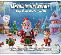 COLORA IL TUO NATALE: Ottima idea regalo per il tuo bambino per aiutarlo a crescere attraverso il mondo dei colori!