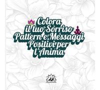 Colora il tuo sorriso: Pattern e messaggi per l’anima