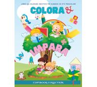 Colora & Impara: Libro da colorare creativo per bambini in età prescolare - 3-6 anni - Animali - Alfabeto - Numeri - Stagioni - Mestieri - Forme - Immagini varie - Oltre 150 pagine di attività