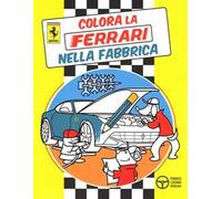 Colora la Ferrari nella fabbrica. Ediz. illustrata