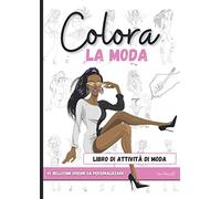 Colora La Moda: Un Stupendo Libro Da Disegno di Moda I Libro Di Moda Con Pagine Da Colorare Per Adulti e Adolescenti I Hobby Zen Creativi I Idea ... Per Donne Afroamericane e Ragazze Africane
