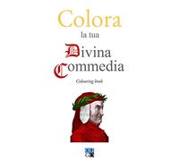 Colora la tua Divina Commedia. Colouring book. Ediz. illustrata