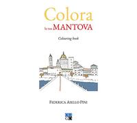 Colora la tua Mantova. Colouring book. Ediz. illustrata