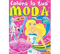 Colora la tua moda. Ediz. illustrata
