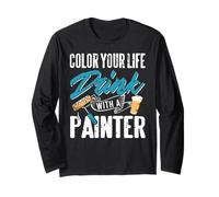 Colora la Tua Vita Bevi con Un Pittore Umorismo Maglia a Manica