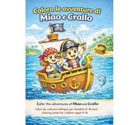 Colora le avventure di Miao e Crallo: Libro da colorare bilingue per bambini 4-8 anni