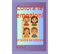 Colora le emozioni: 24 tavole da colorare