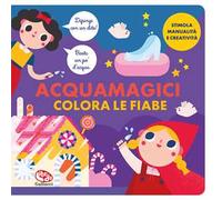Colora le fiabe. Acquamagici