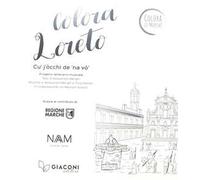 Colora Loreto. Cu' j'occhi de 'na vò'. Ediz. illustrata. Con CD-Audio