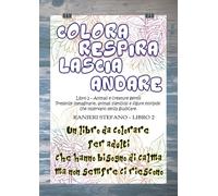 Colora, respira e lascia andare: Libro 2 - Animali e creature gentili