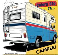 COLORA STO CA... CAMPER! adatto a tutte le età: libro da colorare per appassionati di camper e roulotte! + di 30 immagini da colorare idea regalo!