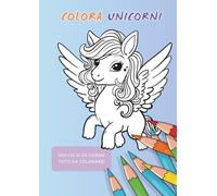 Colora Unicorni: con più di 20 disegni tutti da colorare