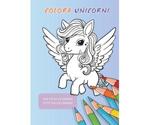 Colora Unicorni: con più di 20 disegni tutti da colorare