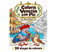 Colora Venezia con Pic: Un viaggio tra disegni da colorare, rime e piccoli giochi