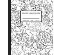 Colorable Cover Composition Notebook - Bring Your Own Fun to Boring Classes!: Perfect for Students, Teachers, and Creative Thinkers | College Ruled ... Functional School Supplies, Flowers To Color