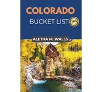 COLORADO BUCKET LIST 2026: Experience outdoor beauty, wildlife encounters, and historic landmarks