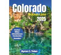 Colorado Bucket-Liste 2025: Erleben Sie urbane Abenteuer, heiße Quellen, kulinarische Reisen, die Majestät der Rocky Mountains und Kulturmuseen