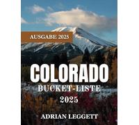Colorado Bucket-Liste 2025: Wichtige unterhaltsame Erlebnisse, detaillierte Reiserouten und lokale Tipps für eine abenteuerliche Erkundung Colorados