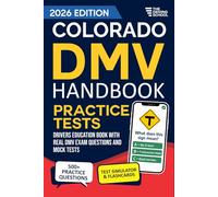 Colorado DMV Handbook: Practice Drivers Test Guide and Drivers Education Book with Real DMV Exam Questions and Mock Tests