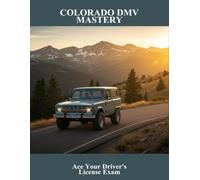 Colorado Dmv Mastery: Ace Your Driver'S License Exam