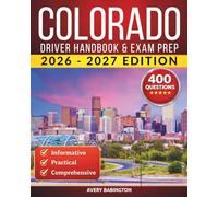 Colorado Driver Handbook & Exam Prep: 400 Practice Questions, Road Signs Guide & Complete Study Manual for the Colorado DMV Permit Test
