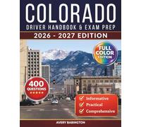Colorado Driver Handbook & Exam Prep: 400 Practice Questions, Road Signs Guide & Complete Study Manual for the Colorado DMV Permit Test (FULL COLOR EDITION)
