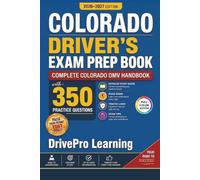 Colorado Driver's Exam Prep Book: Complete Colorado DMV Handbook with Road Signs, Traffic Laws, & Study Tips to Pass the Permit Test Easily (Full Color Edition)