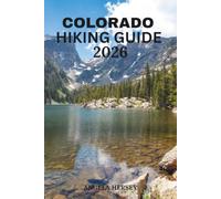 COLORADO HIKING GUIDE 2026: Trails, Maps & Mountain Adventures