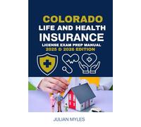 COLORADO LIFE AND HEALTH INSURANCE LICENSE EXAM PREP MANUAL: STEP BY STEP STUDY GUIDE