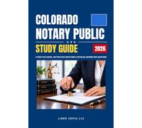 Colorado Notary Public Study Guide: 5 Practice Exams, 200 Practice Questions & Detailed Answer Explanations
