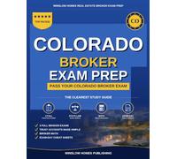 Colorado Real Estate Broker Exam Prep: The Step-by-Step Study Guide to Pass Your Colorado Broker Exam on the First Try, With Practice Tests, Broker Math, and Broker Law Made Easy