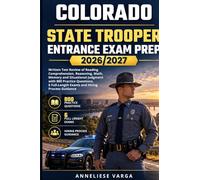 Colorado State Trooper Entrance Exam Prep 2026/2027: Written Test Review of Reading Comprehension, Reasoning, Math, Memory and Situational Judgment ... Full-Length Exams and Hiring Process Guidance