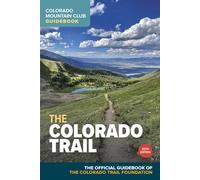 Colorado Trail Foundation The Colorado Trail, 10th Edition (Tascabile)
