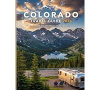 Colorado Travel Guide 2026: Explore the centennial state's beauty.