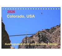 Colorado, USA - Ausflugsziele rund um Colorado Springs (Tischkalender 2026 DIN A5 quer), CALVENDO Monatskalender: Sehenswerter Staat der USA im ... vieler Indianerfilme, vielfältige Landschaft