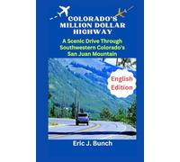 COLORADO'S MILLION DOLLAR HIGHWAY: A Scenic Drive Through Southwestern Colorado's San Juan Mountains