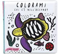 Colorami. Chi c'è nell'oceano? Libro bagno