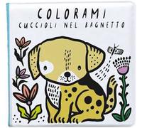 Colorami. Cuccioli nel bagnetto. Ediz. a colori. Con gadget