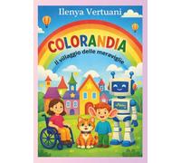 Colorandia: Il villaggio delle meraviglie