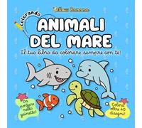 Colorando | Animali del Mare: Libro da Colorare per Bambini Formato Portatile - Educativo con Disegni Grandi e Semplici di Animali Marini, Pesci, Delfini, Squali, per Sviluppo Abilità Motorie