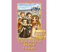 Colorando la Storia: I Valois