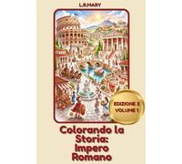 Colorando la Storia: Impero Romano